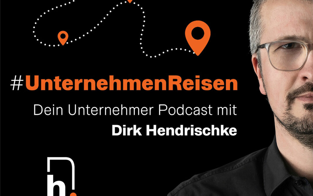 Podcast »UnternehmenReisen von Dirk Hendrischke mit Jürgen Schöntauf